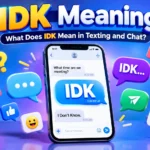 IDK Meaning